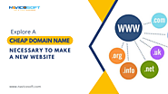 Explore a cheap domain name necessary to make a new website