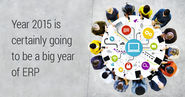 Year 2015 is certainly going to be a big year of ERP...!!!