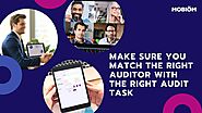 Make Sure You Match the Right Auditor with The Right Audit Task | Mobiom