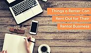 Things a Renter Can Rent Out for Their Rental Business - Naborlee