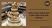 Order Cakes Online Now - Fresh Cakes with Safe Delivery