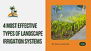 4 Most Effective Types of Landscape Irrigation Systems