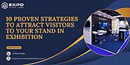 10 Proven Strategies to Attract Visitors to Your Stand in Exhibition