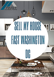 Sell My House Fast Washington Dc