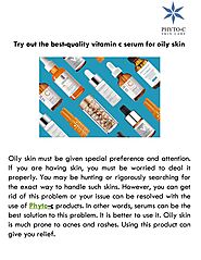 Try out the best-quality vitamin c serum for oily skin by Phyto-C Skin Care - Issuu