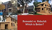 Remodel vs. Rebuild: Which is Better?