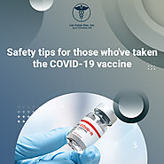 Safety Tips For Those Who've Taken The COVID-19 Vaccine