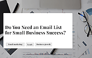 Do You Need an Email List for Small Business Success?