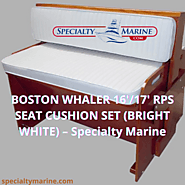 BOSTON WHALER 16'/17' RPS SEAT CUSHION SET (BRIGHT WHITE) – Specialty Marine