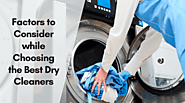 Factors to Consider while Choosing the Best Dry Cleaners – Washmart