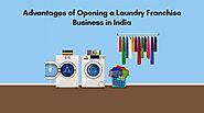 Advantages of Opening a Laundry Franchise Business in India – Washmart