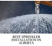 Best Sprinkler Installation Services In Alberta