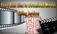 Top 6 Best Sites to Download Movies Online for Free