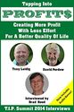 Tapping Into Profits T.I.P. Summit 2014 Interviews With Tony Laidig & David Perdew: Creating More Profit With Less Ef...