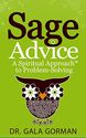 Sage Advice: A Spiritual Approach to Problem-Solving (Spiritual Approach Series)