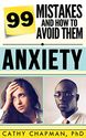 Anxiety: 99 Mistakes and How to Avoid Them