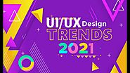 Designing Future: Leading 2021 UI/UX Design Trends