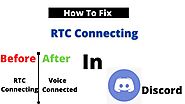 Discord RTC Connecting: Top 10 Best Methods to Fix the Problem in 2021
