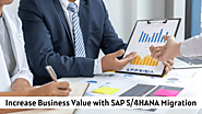 SAP S/4HANA Migration Services to Add Value in Business