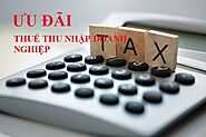 Thuế cho doanh nghiệp mới thành lập – Ưu đãi thuế thu nhập doanh nghiệp