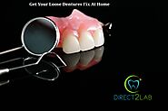 Get Your Loose Dentures Fix At Home - Direct2lab