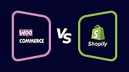Woocommerce vs Shopify – Which one is Better for eCommerce in 2022