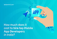 Website at https://www.dataeximit.com/how-much-does-it-cost-to-hire-top-mobile-app-developers-in-india/