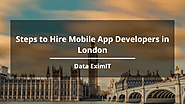 Steps to Hire Mobile App Developers in London” | by Siddhi Shashtri | Jul, 2021 | Medium
