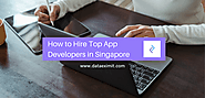 How to Hire Top App Developers in Singapore | by Siddhi Shashtri | Aug, 2021 | Medium