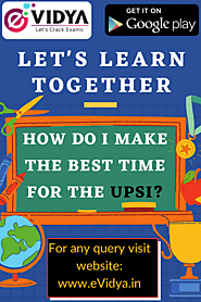 How do I make the best time for the UPSI? – eVidya