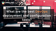 What are the best DevOps deployment and configuration tools?