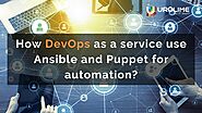 How DevOps as a service use Ansible and Puppet for automation?