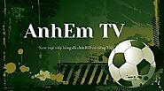Anhem TV - Kênh xem bóng đá trực tiếp mỗi ngày