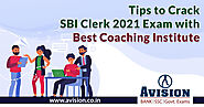 Tips to Crack SBI Clerk 2021 Exam with Best Coaching Institute
