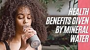 Rare benefits of drinking mineral water