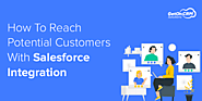 How To Reach Potential Customers With Salesforce Integration Services?