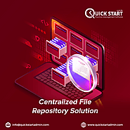 Centralized File Repository Solution – QuickStart Admin