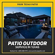 How to Choose the Right Outdoor Patio Service in Texas