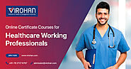 Online Certificate Courses For Healthcare Working Professionals