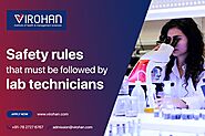 9 Safety Rules That Must Be Followed By Lab Technicians
