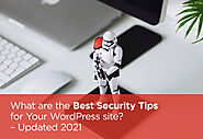 Website at https://wowknowledge.com/what-are-the-best-security-tips-for-your-wordpress-site-updated-2021/
