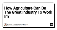 How Agriculture Can Be The Great Industry To Work In?