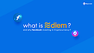 What is Diem and Why Facebook investing in Cryptocurrency?