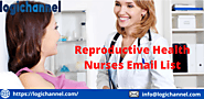 Reproductive Health Nurses Email List | LogiChannel