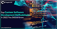 Everything you should know about Custom Software Development Methologies