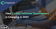 How Custom Software Development will evolve in 2022- Chapter247