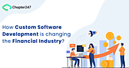 6 Reasons Custom Software Development is Changing the Financial Industry in 2022