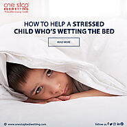 How to Help a Stressed Child Who's Wetting the Bed