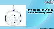 For What Reason Will You Pick Bedwetting Alarm