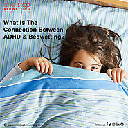 What Is The Connection Between ADHD & Bedwetting